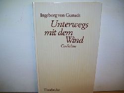 Gustedt, Ingeborg von:  Unterwegs mit dem Wind. Gedichte 