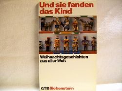 Verlohr, Martin [Hrsg.]:  Und sie fanden das Kind : Weihnachtsgeschichten aus aller Welt 