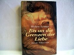 Lerner, Hubert:  Bis an die Grenzen der Liebe : Roman 