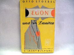 Stoessl, Otto:  Egon und Danitza : Erzhlung 