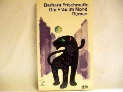 Frischmuth, Barbara:  Die  Frau im Mond : Roman 