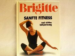Bader, Iris und Christa Mller:  Sanfte Fitness und aktive Entspannung 