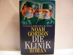 Gordon, Noah:  Die  Klinik : Roman 