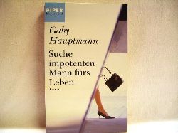 Hauptmann, Gaby:  Suche impotenten Mann frs Leben 