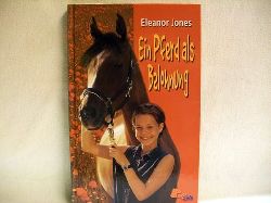 Jones Eleanor:  Ein Pferd als Belohnung. 
