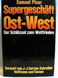 Pisar, Samuel:  Supergeschft Ost-West 