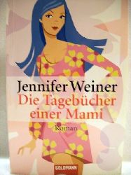 Weiner, Jennifer:  Tagebcher einer Mami. 