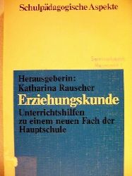 Rauscher, Katharina [Hrsg.]:  Erziehungskunde 