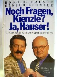 Hauser, Bodo H., Ulrich Kienzle und Stephan [Hrsg.] Reichenberger:  Noch Fragen, Kienzle? Ja, Hauser! 