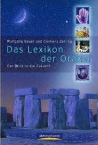 Wolfgang Bauer, Clemens Zerling  Das Lexikon der Orakel. Der Blick in die Zukunft 