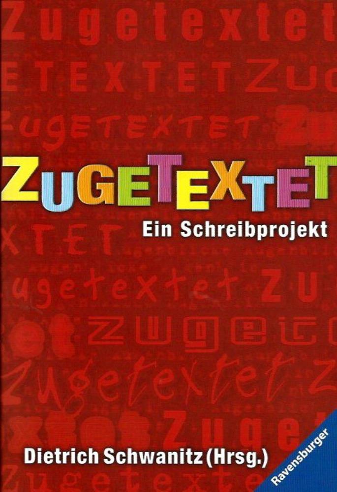 Dietrich Schwanitz (Hrsg.)  Zugetextet 