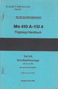 kein Autor  Me 410 A-1/U 4 - Flugzeug-Handbuch Teil 8A: SchuÃwaffenanlage -Reprint- 