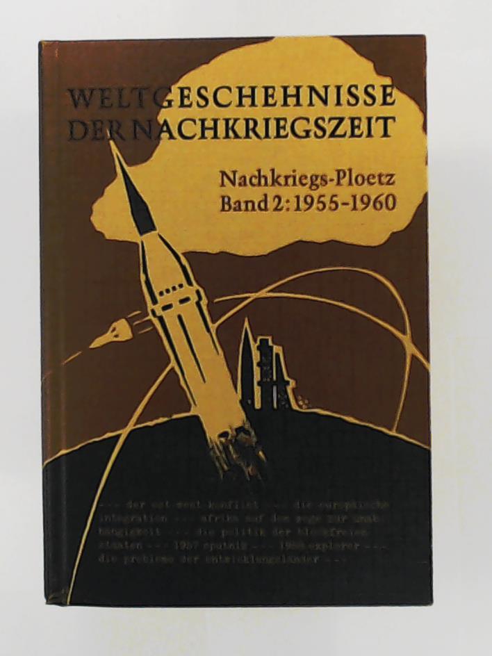 Hubatsch u. Schomerus  Weltgeschichte der Nachkriegszeit: Band 2: 1955-1960 