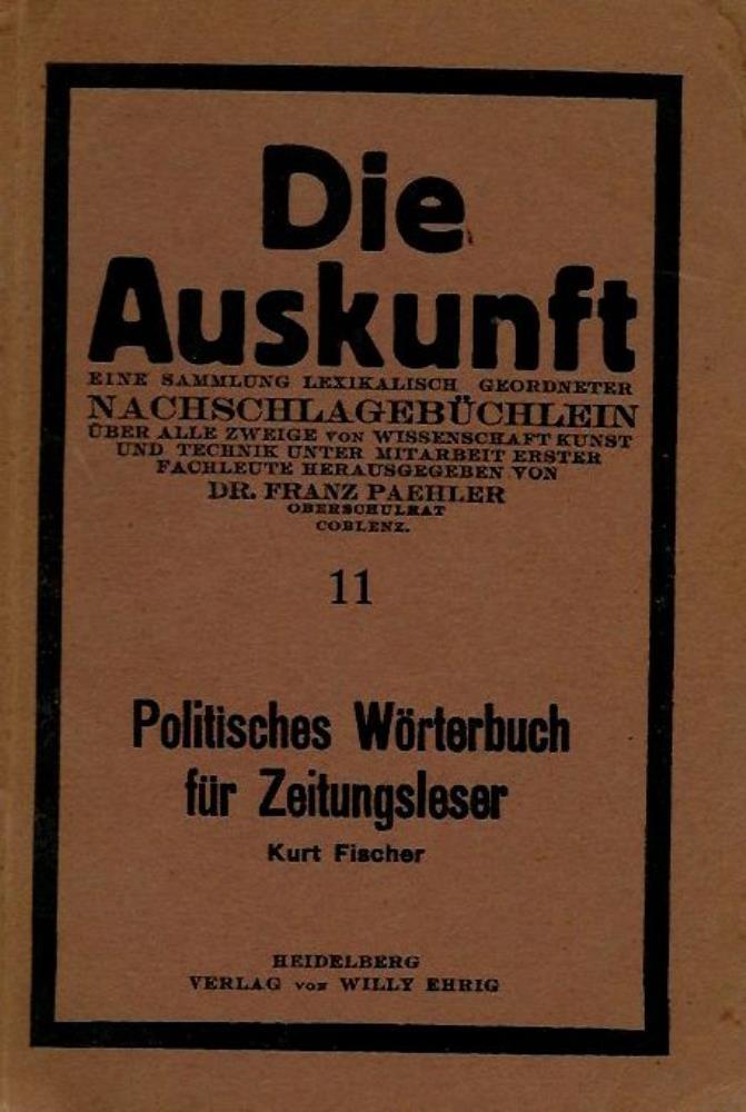 Fischer, Kurt  Die Auskunft - Heft 11: Politisches WÃ¶rterbuch fÃ¼r Zeitungsleser 