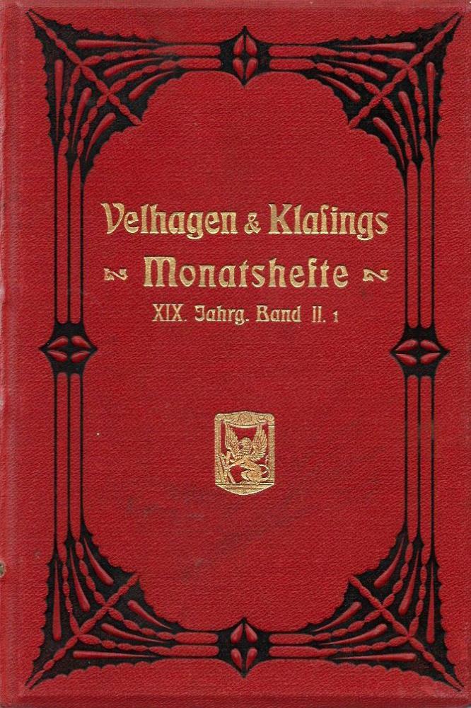 Hrsg.: Pantenius, Theodor Hermann und von Zobelitz, Hanns  Velhagen & Klasings Monatshefte XIX. Jahrgang 1904 / 1905 Band II.1 