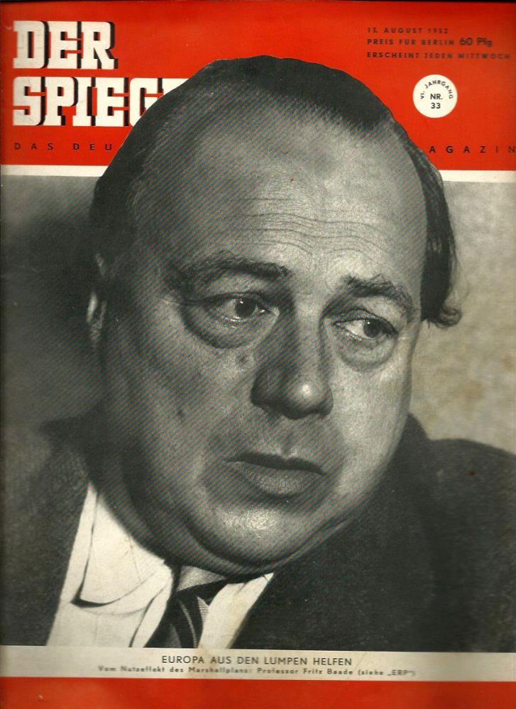 Augstein, Rudolf (Hrsg.)  Der Spiegel. 6. Jahrgang / Heft Nr. 33: 13. August 1952 (Titelthema/-foto: Professor Fritz Baade - Vom Nutzeffekt des Marshallplans / "ERP") 