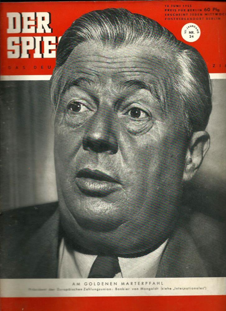 Augstein, Rudolf (Hrsg.)  Der Spiegel. 7. Jahrgang / Heft Nr. 24: 10. Juni 1953 (Titelthema/-foto: Bankier von Mangoldt - PrÃ¤sident der EuropÃ¤ischen Zahlungsunion / "Internationales") 