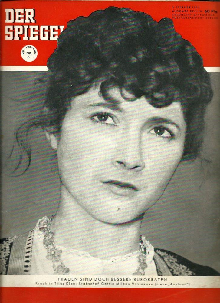 Augstein, Rudolf (Hrsg.)  Der Spiegel. 8. Jahrgang / Heft Nr. 6: 3. Februar 1954 (Titelthema/-foto: Krach in Titos Klan - Stabschef-Gattin Milena Vrajakova / "Ausland") 