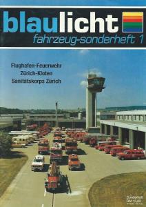 Merlau, Reinhard (Red.)  Blaulicht Fahrzeug-Sonderheft 1: Flughafen-Feuerwehr ZÃ¼rich-Kloten / SanitÃ¤tskorps ZÃ¼rich 