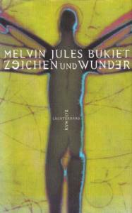 Bukiet, Melvin Jules/ Schwarz, Benjamin  Zeichen und Wunder 