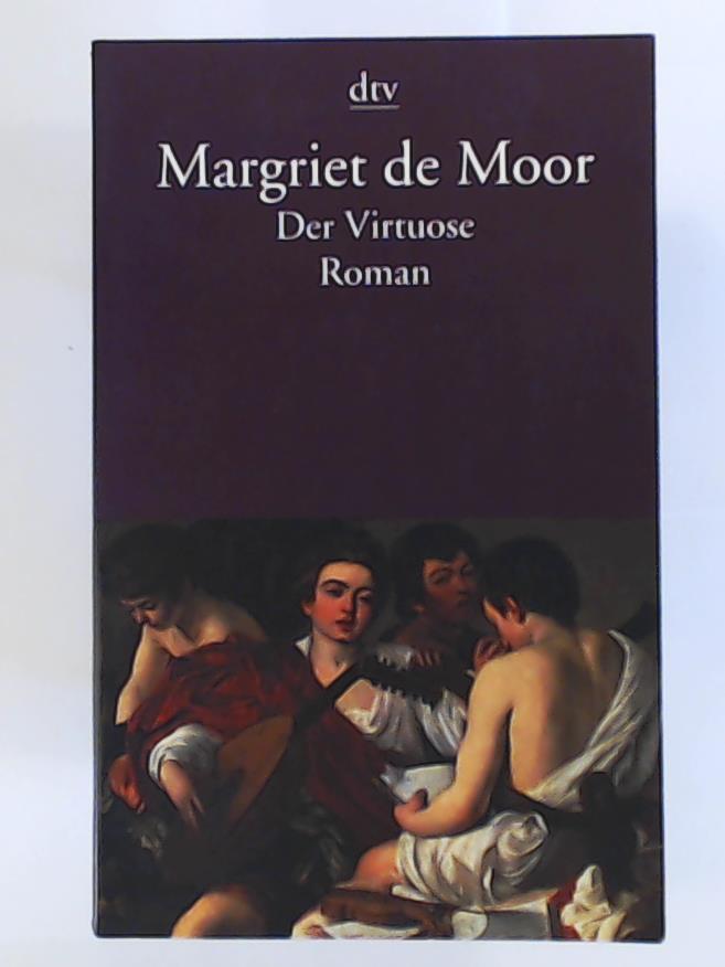 Moor, Margriet de, Beuningen, Helga van  Der Virtuose: Roman 