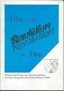 Peter Kremski (Red.)  Film in der Revolution - Revolution im Film: DiskussionsbeitrÃ¤ge und Arbeitsergebnisse aus einem Symposium des Kultusministers NRW 