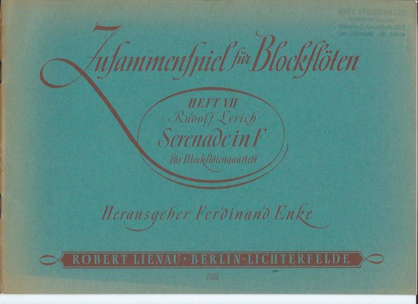 Enke Ferdinand [Hrsg.] und Rudolf Lerich  Zusammenspiel fÃ¼r BlockflÃ¶ten - Heft VII : Rudolf Lerich - Serenade in F fÃ¼r BlockflÃ¶tenquartett. ( S A T B ) 