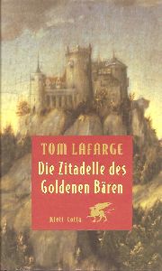 Tom Lafarge  Die Zitadelle des Goldenen BÃ¤ren 