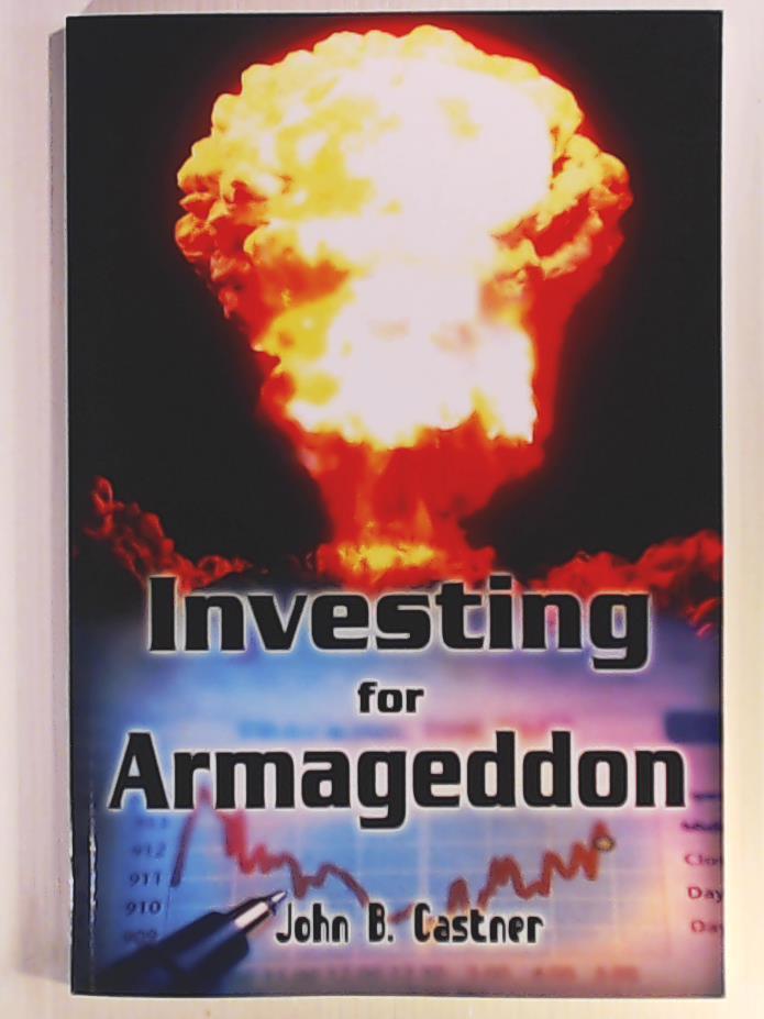 Castner, John B  Investing for Armageddon 