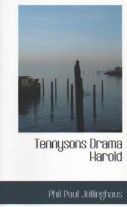 Phil Paul Jellinghaus  Tennysons Drama Harold 