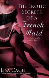 Lisa Cach  The Erotic Secrets of a French Maid 