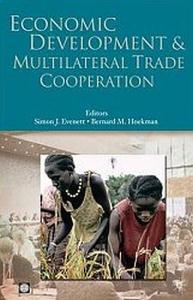 Simon J. Evenett, Bernard M. Hoekman (Hrsg.)  Economic Development and Multilateral Trade Cooperation (Trade and Development) 