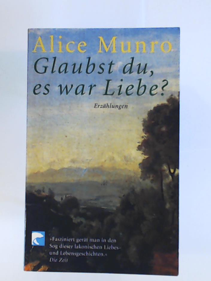 Munro, Alice  Glaubst du, es war Liebe? 