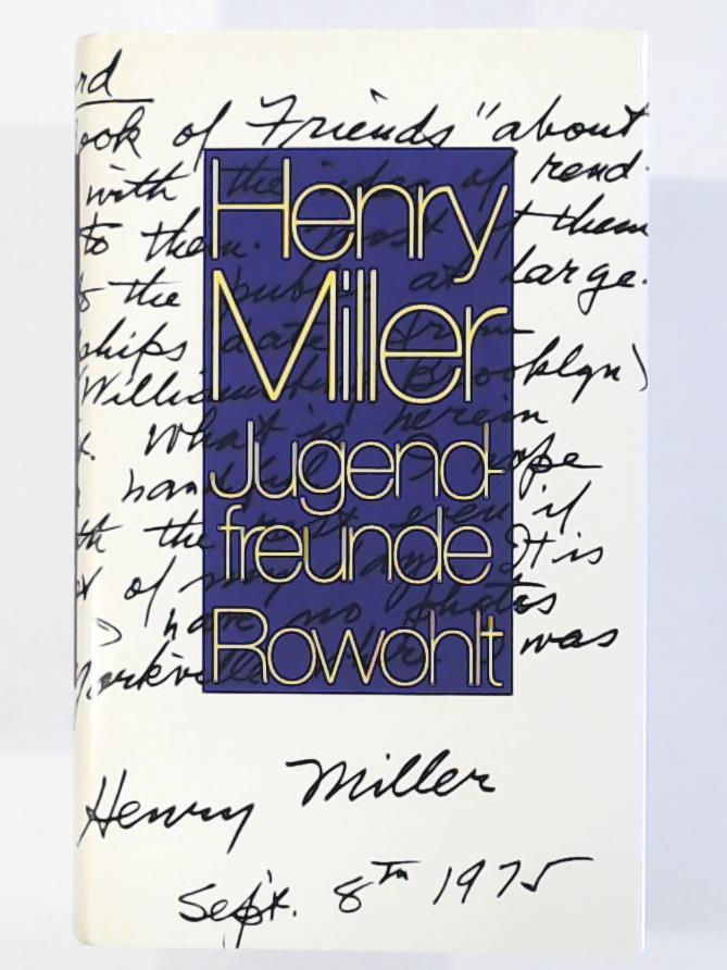 Miller, Henry  Jugendfreunde. Eine Huldigung an Freunde aus lang vergangenen Zeiten 