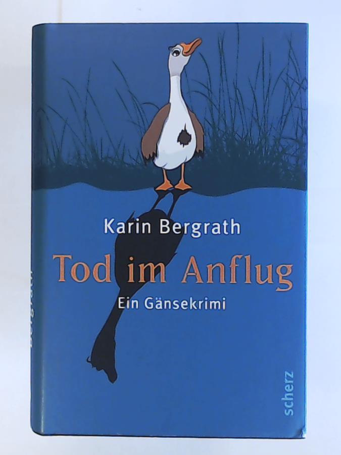 Bergrath, Karin  Tod im Anflug. Ein GÃ¤nsekrimi. 