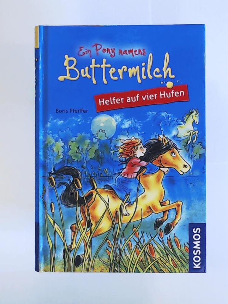 Pfeiffer, Boris  Ein Pony namens Buttermilch 4: Helfer auf vier Hufen 