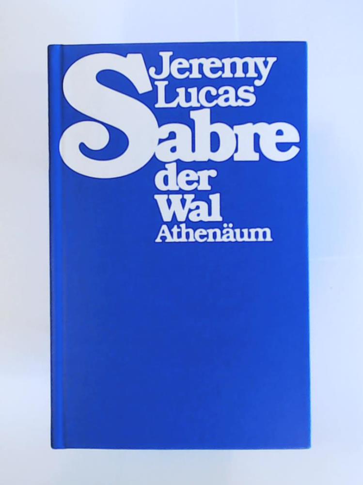 Lucas, Jeremy  Sabre der Wal 