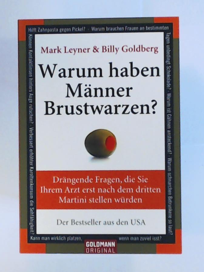 Mark Leyner, Billy Goldberg  Warum haben MÃ¤nner Brustwarzen? DrÃ¤ngende Fragen, die Sie Ihrem Arzt erst nach dem dritten Martini stellen wÃ¼rden 