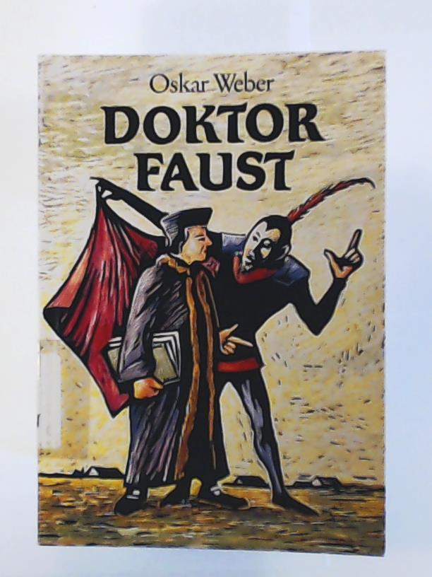 Oskar Weber  Doktor Faust, Volksschauspiel in 4 Akten 
