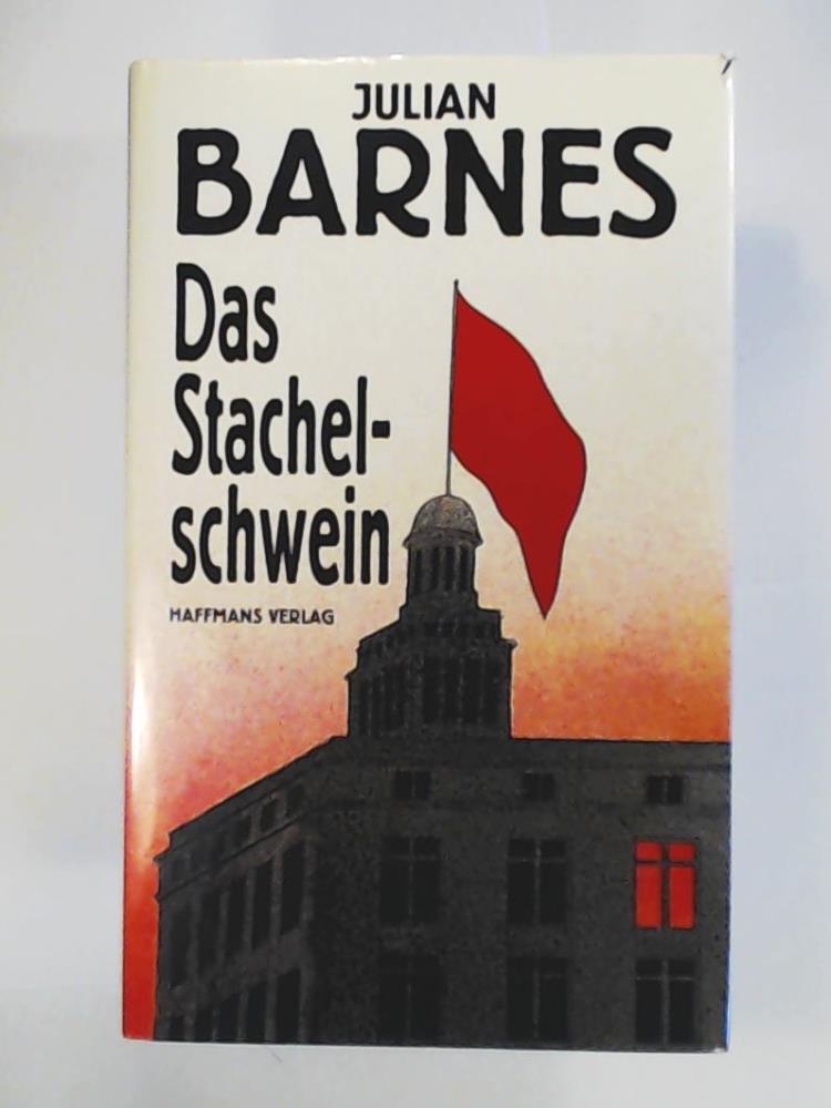 Barnes, Julian  Das Stachelschwein 