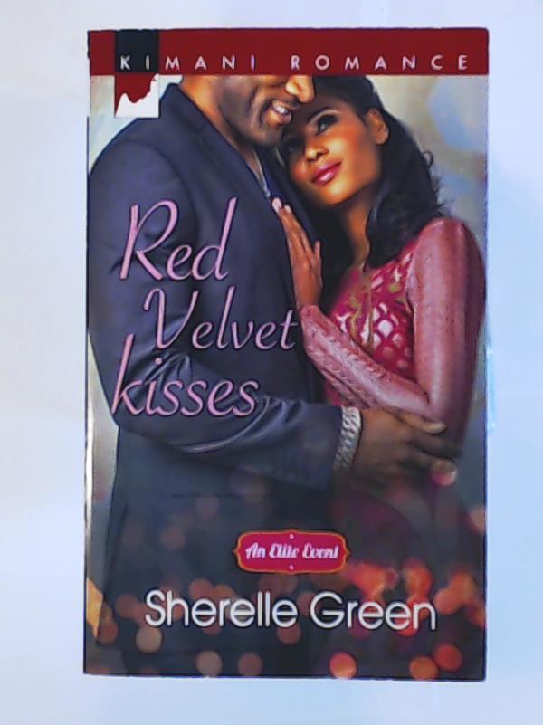 Green, Sherelle  Red Velvet Kisses (Kimani Romance: An Elite Event, Band 403) 