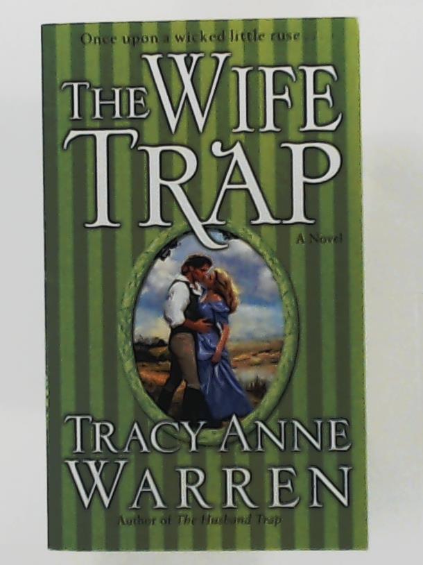 Warren, Tracy Anne  The Wife Trap: A Novel (The Trap Trilogy, Vol. 2) 