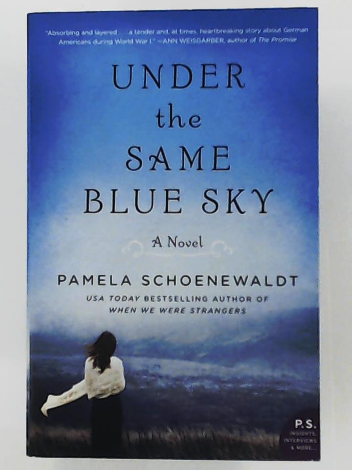 Schoenewaldt, Pamela  Under the Same Blue Sky: A Novel 