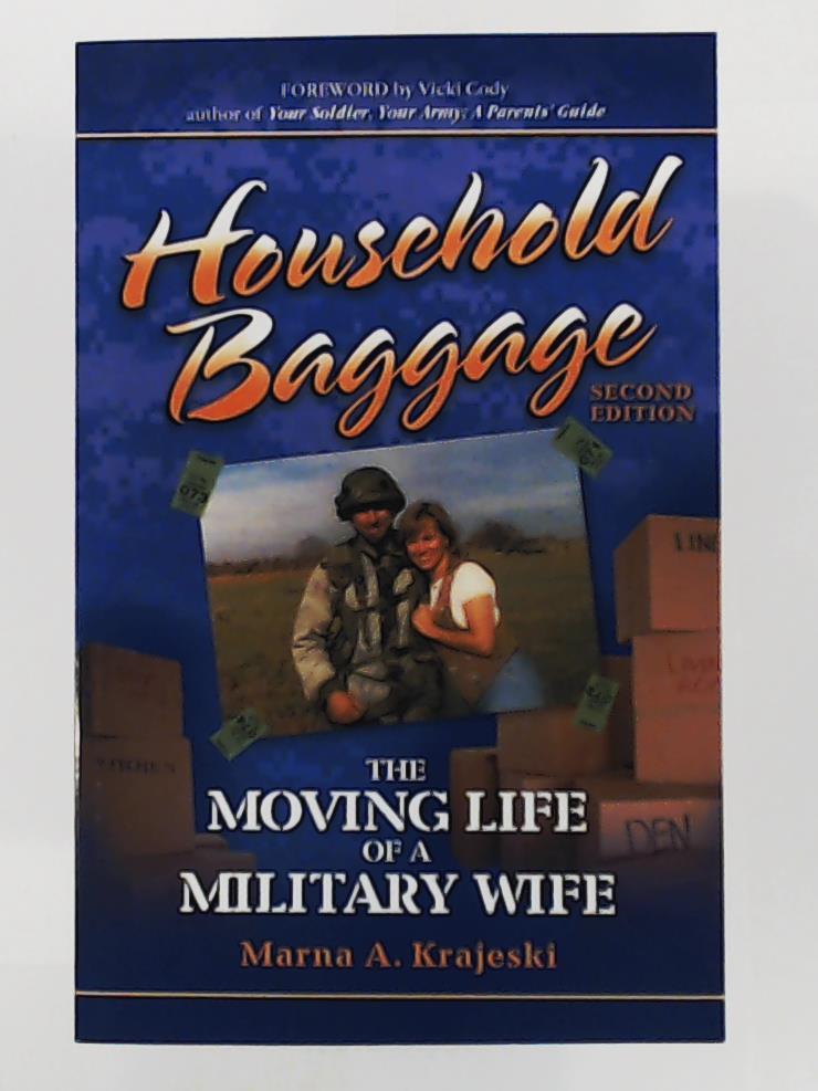 Krajeski, Marna A.  Household Baggage: The Moving Life of a Military Wife: The Moving Life of a Military Wife (2nd Edition) 