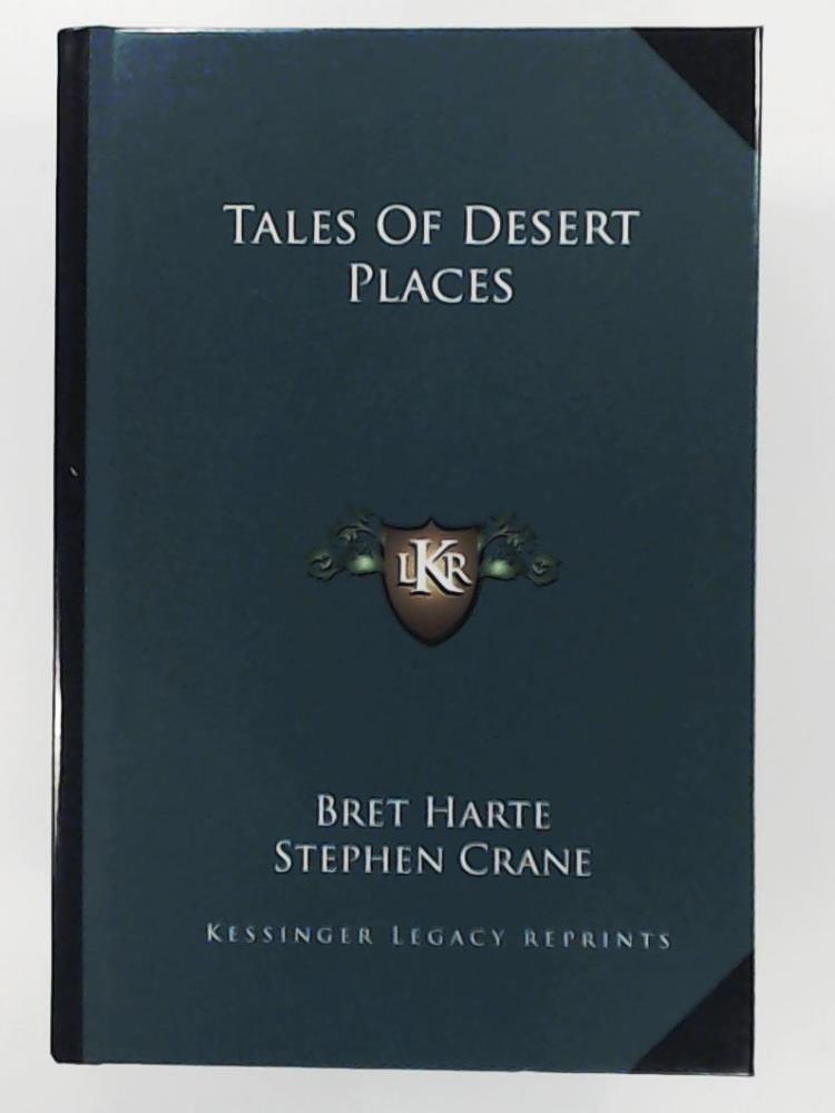 Harte, Bret, Crane, Stephen, Lagerloff, Selma  Tales of Desert Places 