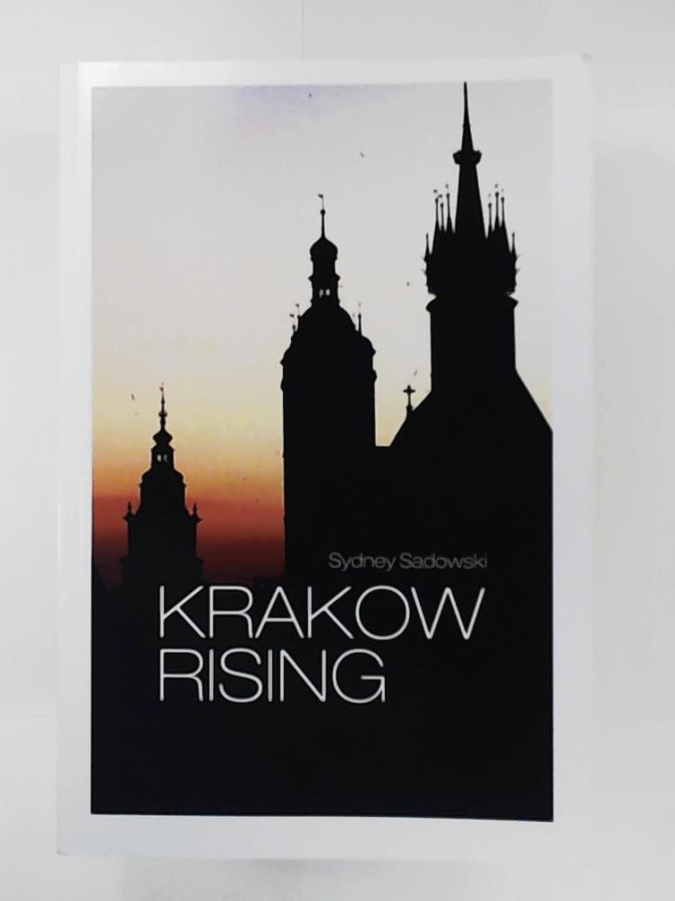 Sadowski, Sydney  Krakow Rising 