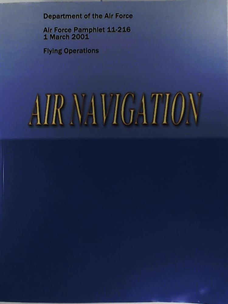 Air Force, Department of the  Air Navigation (Air Force Pamphlet 11-216) 