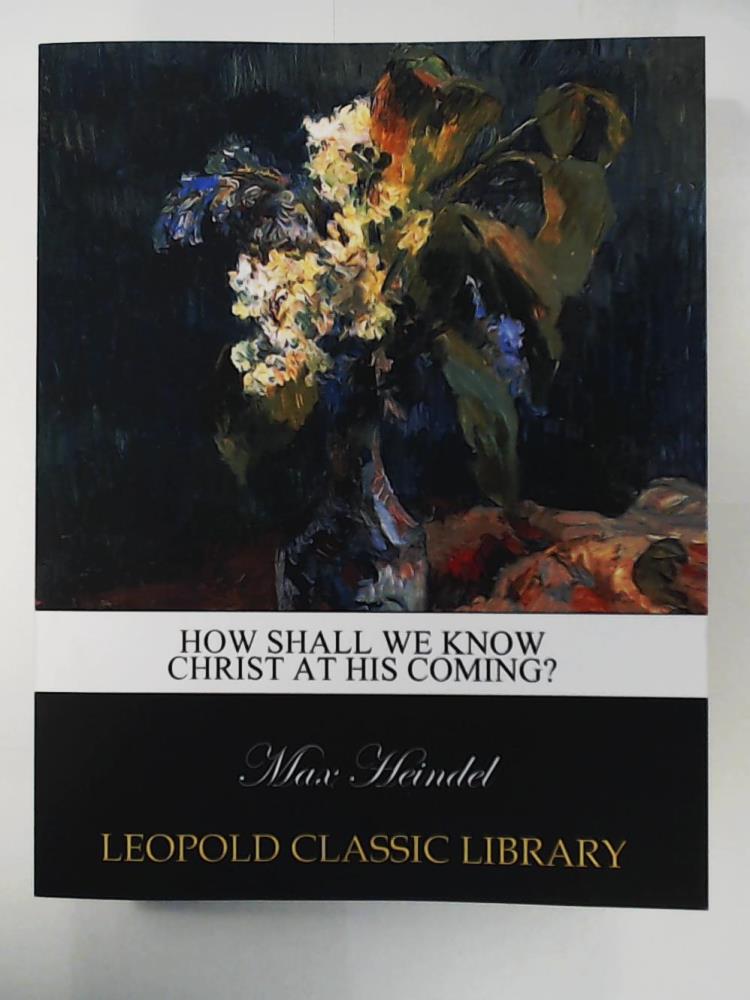 Max Heindel  How Shall We Know Christ at his Coming? 