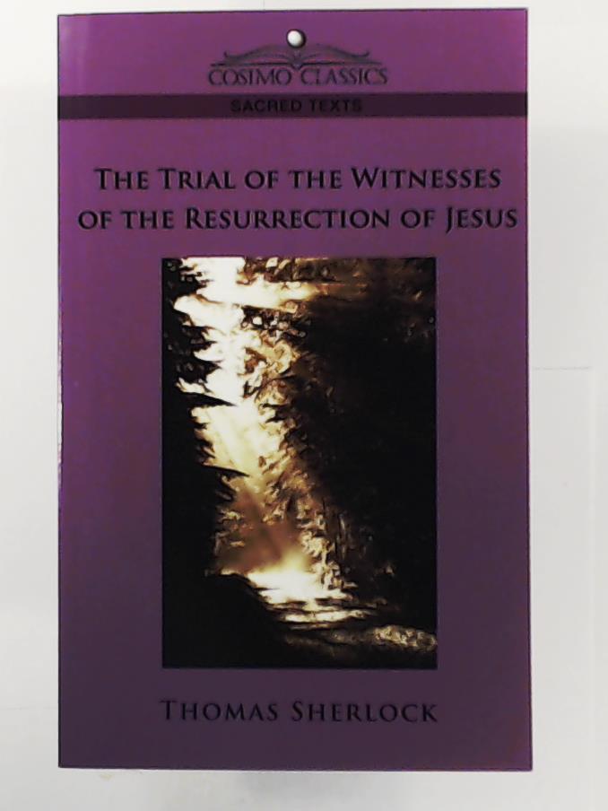 Sherlock, Thomas  The Trial of the Witnesses of the Resurrection of Jesus 
