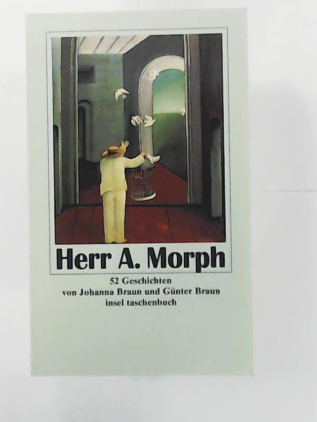 Braun, Johanna; Braun, GÃ¼nter  Herr A. Morph. Geschichten 